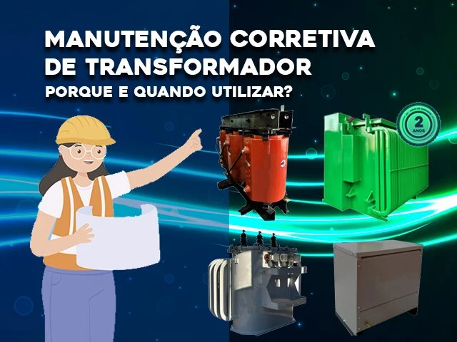 MANUTENÇÃO CORRETIVA DE TRANSFORMADORES