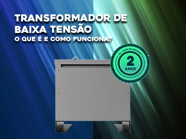 TRANSFORMADOR DE BAIXA TENSÃO