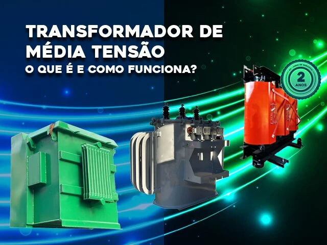 TRANSFORMADOR DE MÉDIA TENSÃO