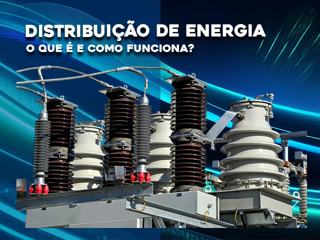 DISTRIBUIÇÃO DE ENERGIA ELÉTRICA