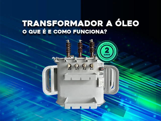 O QUE SÃO TRANSFORMADORES A ÓLEO?