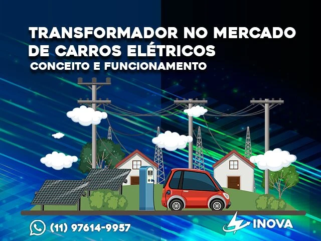 TRANSFORMADORES PARA CARROS ELÉTRICOS