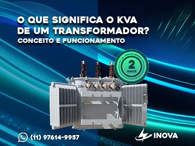 O QUE SIGNIFICA O KVA DE UM TRANSFORMADOR?