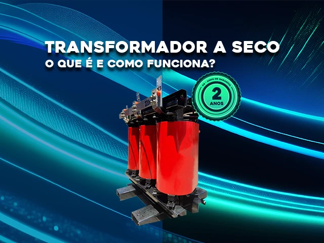 O QUE É UM TRANSFORMADOR A SECO?
