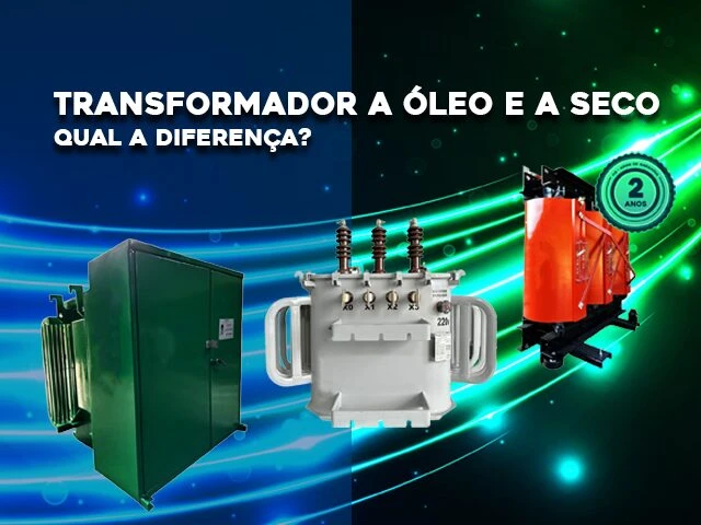 DIFERENÇA ENTRE OS TRANSFORMADORES A ÓLEO E A SECO